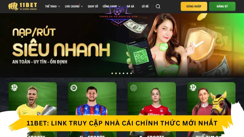 11Bet: Link truy cập nhà cái chính thức mới nhất hiện nay