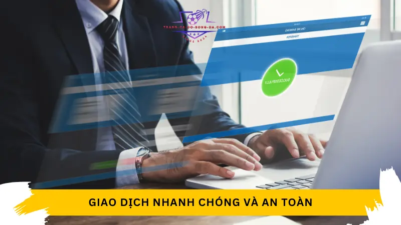 Giao dịch nhanh chóng và an toàn cho người chơi tại Ta88