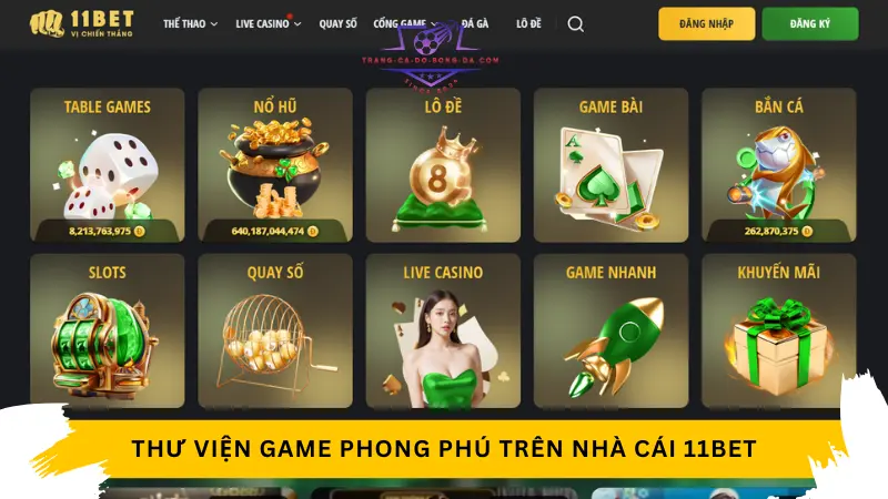 Thư viện game phong phú trên nhà cái 11Bet