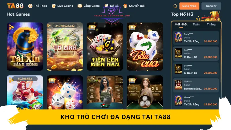 Kho trò chơi đa dạng, tập hợp những game hot nhất